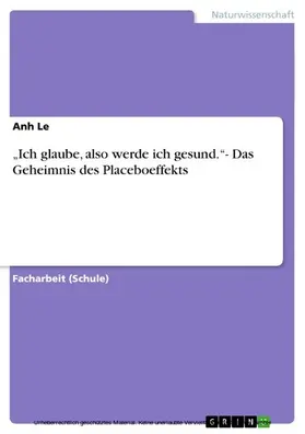 Le |  "Ich glaube, also werde ich gesund."- Das Geheimnis des Placeboeffekts | eBook | Sack Fachmedien