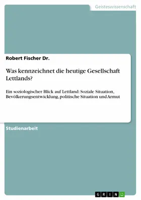 Fischer |  Was kennzeichnet die heutige Gesellschaft Lettlands? | eBook | Sack Fachmedien