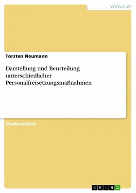 Neumann |  Darstellung und Beurteilung unterschiedlicher Personalfreisetzungsmaßnahmen | eBook | Sack Fachmedien