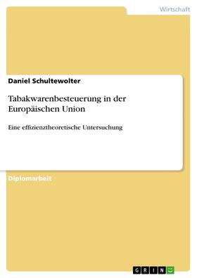 Schultewolter | Tabakwarenbesteuerung in der Europäischen Union | E-Book | sack.de