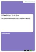 Richter / Kinne |  Prognose Landtagswahlen Sachsen-Anhalt | eBook | Sack Fachmedien
