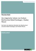 Beck |  Der trügerische Schein von Freiheit - Briefwechsel Rahel Varnhagen - Pauline Wiesel | eBook | Sack Fachmedien