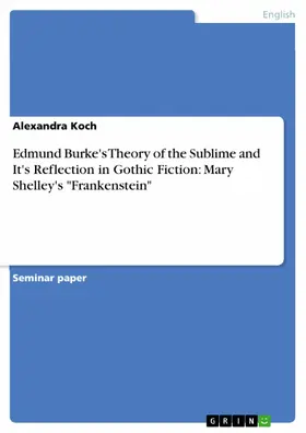 Koch |  Edmund Burke's Theory of the Sublime and It's Reflection in Gothic Fiction: Mary Shelley's "Frankenstein" | eBook | Sack Fachmedien