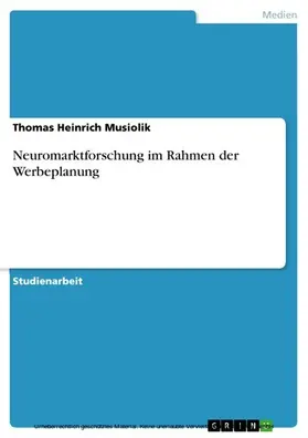Musiolik |  Neuromarktforschung im Rahmen der Werbeplanung | eBook | Sack Fachmedien