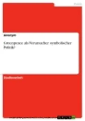 Paul |  Greenpeace als Verursacher symbolischer Politik? | eBook | Sack Fachmedien