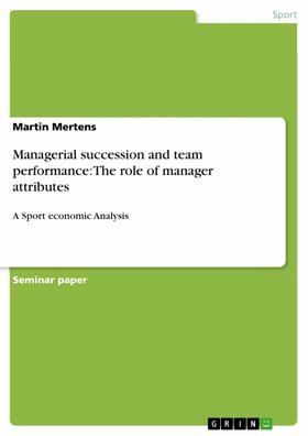 Mertens | Managerial succession and team performance: The role of manager attributes | E-Book | sack.de
