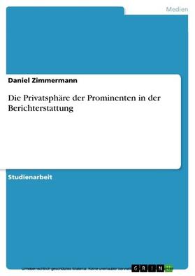 Zimmermann | Die Privatsphäre der Prominenten in der Berichterstattung | E-Book | sack.de