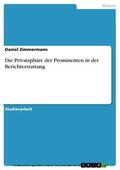 Zimmermann |  Die Privatsphäre der Prominenten in der Berichterstattung | eBook | Sack Fachmedien