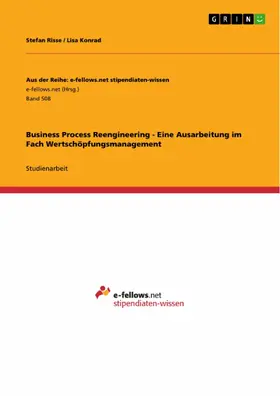 Risse / Konrad |  Business Process Reengineering - Eine Ausarbeitung im Fach Wertschöpfungsmanagement | eBook | Sack Fachmedien