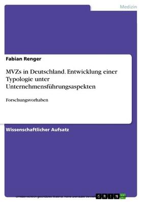 Renger | MVZs in Deutschland. Entwicklung einer Typologie unter Unternehmensführungsaspekten | E-Book | sack.de