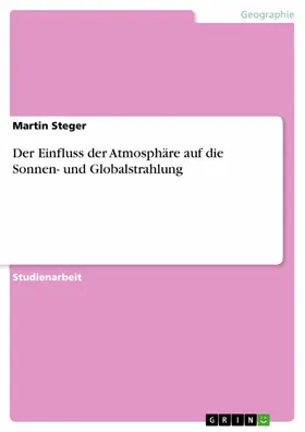 Steger |  Der Einfluss der Atmosphäre auf die Sonnen- und Globalstrahlung | eBook | Sack Fachmedien