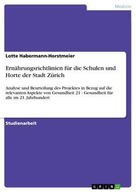 Habermann-Horstmeier | Ernährungsrichtlinien für die Schulen und Horte der Stadt Zürich | E-Book | sack.de