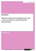 Braun |  Kritische Analyse der Argumente pro und contra Convenience im Einzelhandel Deutschlands | eBook | Sack Fachmedien