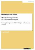 Haller / Schulze |  Marktforschungsbericht WLAN-Outdoorhotspots | eBook | Sack Fachmedien