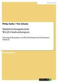 Haller / Schulze |  Marktforschungsbericht WLAN-Outdoorhotspots | Buch |  Sack Fachmedien