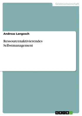 Langosch |  Ressourcenaktivierendes Selbstmanagement | eBook | Sack Fachmedien