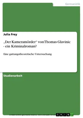 Frey |  "Der Kameramörder" von Thomas Glavinic - ein Kriminalroman? | eBook | Sack Fachmedien