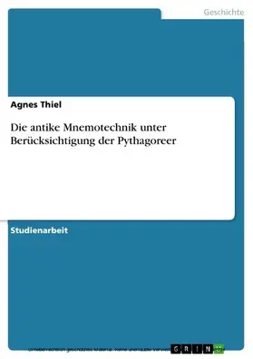Thiel |  Die antike Mnemotechnik unter Berücksichtigung der Pythagoreer | eBook | Sack Fachmedien