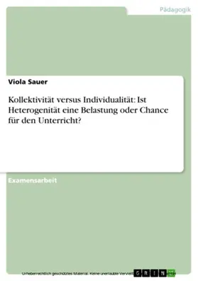 Sauer |  Kollektivität versus Individualität: Ist Heterogenität eine Belastung oder Chance für den Unterricht? | eBook | Sack Fachmedien