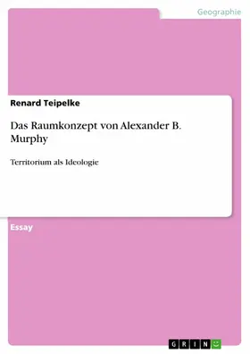 Teipelke |  Das Raumkonzept von Alexander B. Murphy | eBook | Sack Fachmedien