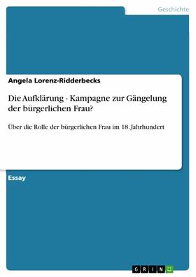 Lorenz-Ridderbecks | Die Aufklärung - Kampagne zur Gängelung der bürgerlichen Frau? | E-Book | sack.de