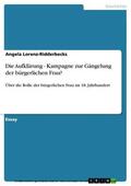 Lorenz-Ridderbecks |  Die Aufklärung - Kampagne zur Gängelung der bürgerlichen Frau? | eBook | Sack Fachmedien