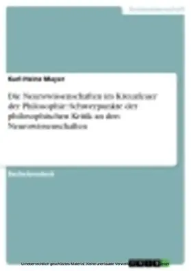 Mayer |  Die Neurowissenschaften im Kreuzfeuer der Philosophie: Schwerpunkte der philosophischen Kritik an den Neurowissenschaften | eBook | Sack Fachmedien