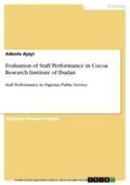 Ajayi |  Evaluation of Staff Performance in Cocoa Research Institute of Ibadan | eBook | Sack Fachmedien