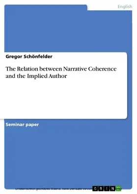 Schönfelder |  The Relation between Narrative Coherence and the Implied Author | eBook | Sack Fachmedien