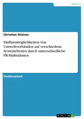 Stielow |  Einflussmöglichkeiten von Umweltverbänden auf verschiedene Systemebenen durch unterschiedliche PR-Maßnahmen | eBook | Sack Fachmedien