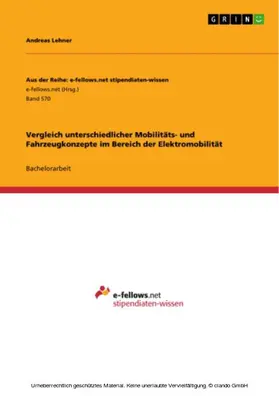 Lehner |  Vergleich unterschiedlicher  Mobilitäts- und Fahrzeugkonzepte im Bereich der Elektromobilität | eBook | Sack Fachmedien