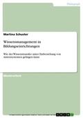 Schuster |  Wissensmanagement in Bildungseinrichtungen | eBook | Sack Fachmedien