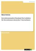 Patricio |  Investitionsstandort Russland: Ein Leitfaden für Investitionen deutscher Unternehmen | Buch |  Sack Fachmedien