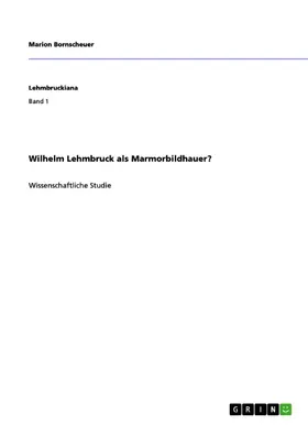Bornscheuer | Wilhelm Lehmbruck als Marmorbildhauer? | E-Book | www.sack.de