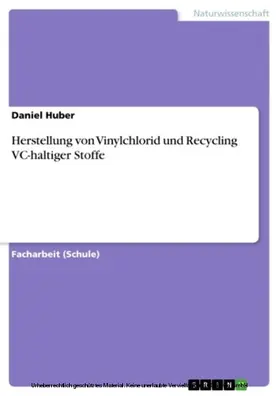 Huber |  Herstellung von Vinylchlorid und Recycling VC-haltiger Stoffe | eBook | Sack Fachmedien