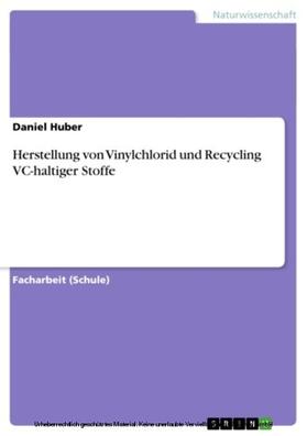 Huber | Herstellung von Vinylchlorid und Recycling VC-haltiger Stoffe | E-Book | sack.de