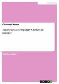 Bruns |  Trade Fairs as Temporary Clusters in Europe? | eBook | Sack Fachmedien
