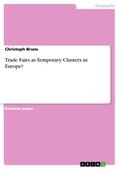 Bruns |  Trade Fairs as Temporary Clusters in Europe? | Buch |  Sack Fachmedien