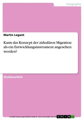 Legant |  Kann das Konzept der zirkulären Migration als ein Entwicklungsinstrument angesehen werden? | eBook | Sack Fachmedien