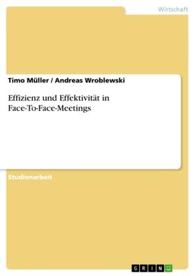 Wroblewski / Müller | Effizienz und Effektivität in Face-To-Face-Meetings | Buch | 978-3-656-33824-6 | sack.de
