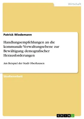 Wiedemann |  Handlungsempfehlungen an die kommunale Verwaltungsebene zur Bewältigung demografischer Herausforderungen | eBook | Sack Fachmedien