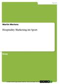Mertens |  Hospitality Marketing im Sport | eBook | Sack Fachmedien