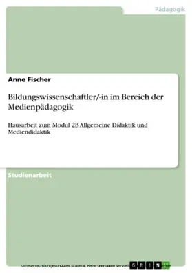 Fischer |  Bildungswissenschaftler/-in im Bereich der Medienpädagogik | eBook | Sack Fachmedien