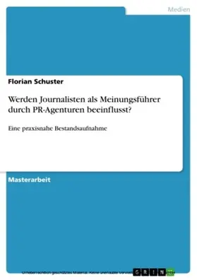 Schuster |  Werden Journalisten als Meinungsführer durch PR-Agenturen beeinflusst? | eBook | Sack Fachmedien