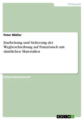 Müller |  Erarbeitung und Sicherung der Wegbeschreibung auf Französisch mit sämtlichen Materialien | eBook | Sack Fachmedien