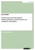 Müller |  Erarbeitung und Sicherung der Wegbeschreibung auf Französisch mit sämtlichen Materialien | eBook | Sack Fachmedien