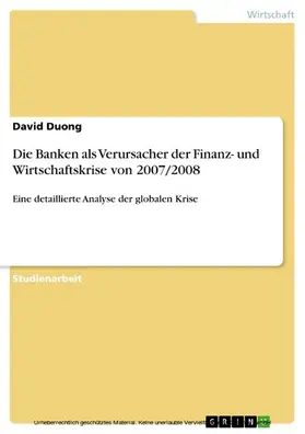 Duong |  Die Banken als Verursacher der Finanz- und Wirtschaftskrise von 2007/2008 | eBook | Sack Fachmedien