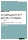 Schmitt |  Eine Betrachtung des Lebens von Attila József und seine Bedeutung in der Inszenierung  "W - Arbeiterzirkus" von Arpad Schilling nach Georg Büchners "Woyzeck" | Buch |  Sack Fachmedien