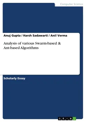 Gupta / Sadawarti / Verma |  Analysis of various Swarm-based & Ant-based Algorithms | eBook | Sack Fachmedien