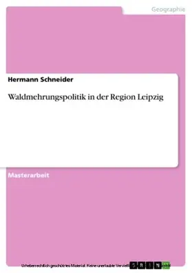Schneider |  Waldmehrungspolitik in der Region Leipzig | eBook | Sack Fachmedien